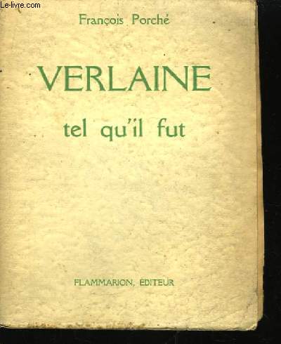 Verlaine tel qu'il fut.