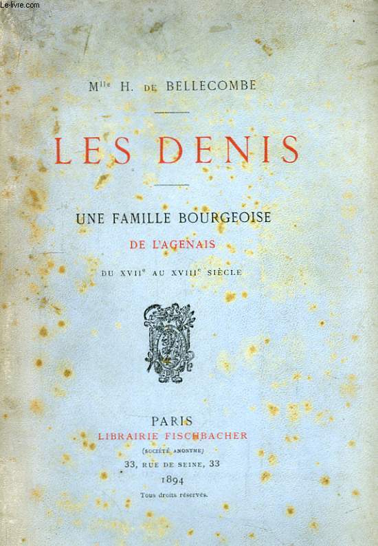 Les Denis. Une famille bourgeoise de l'Agenais du XVIIe au XVIIIe sicle.