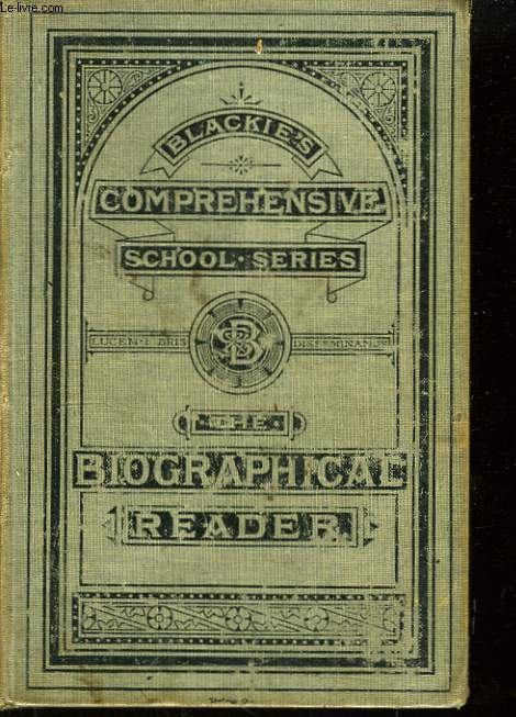 The British Biographical Reader : sketches orf prominent men by the best authors.
