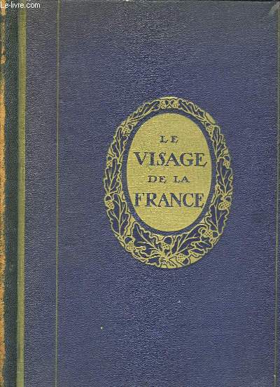 Le Visage de la France. Sites et Paysages. En 2 Tomes.