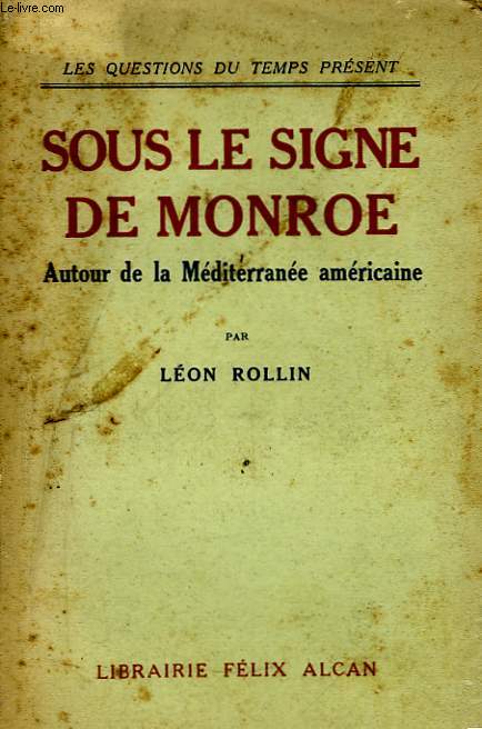 Sous le signe de Monroe. Autour de la Mditerrane amricaine.