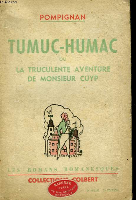 Tumuc-Humac, ou la truculente aventure de Monsieur Cuyp.