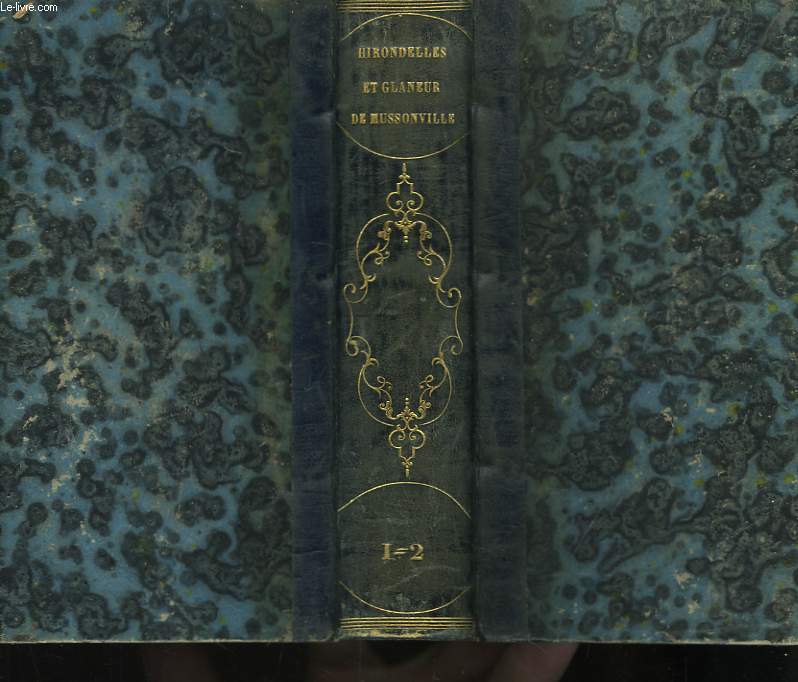 Les Hirondelles de Mussonville, ou Les Distractions Potiques de l'Ecolier / Le Glaneur de Mussonville, mlange potique. 2 tomes en un seul volume.