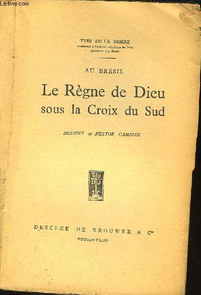 Le Rgne de Dieu sous la Croix du Sud. Au Brsil.