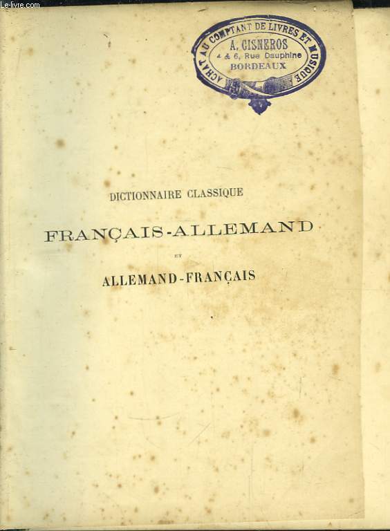 Dictionnaire Classique Franais - Allemand.