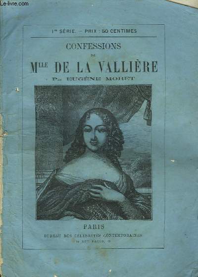 Confessions de Mlle de la Vallire. 1re Srie.