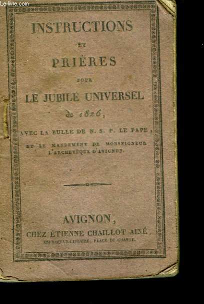 Instructions et Prires pour le Jubil Universel de 1826