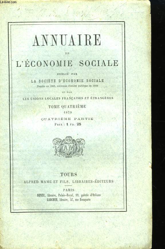 Annuaire de l'Economie Sociale. TOME 4 : 1879, 4me partie.