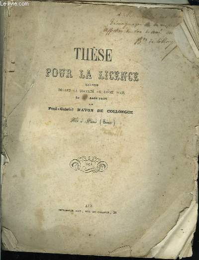 Thse pour la Licence soutenue devant la Facult de Droit d'Aix le 13 aot 1858