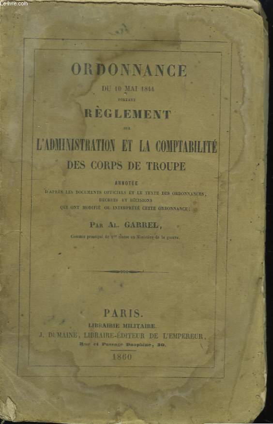 Ordonnance du 10 mai 1844 portant rglement sur l'administration et la comptabilit des corps de troupe.