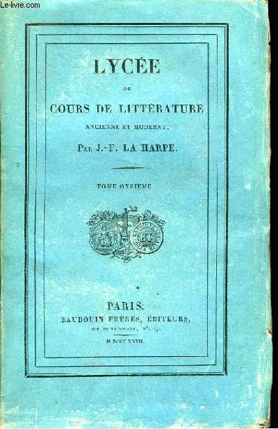 Lyce ou Cours de Littrature ancienne et moderne. TOME XI ; Philosophie du XVIIIeme sicle, Tome 3