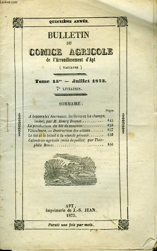 Bulletin du Comice Agricole de l'Arrondissement d'Apt (Vaucluse). TOME 15 - 7me livraison.