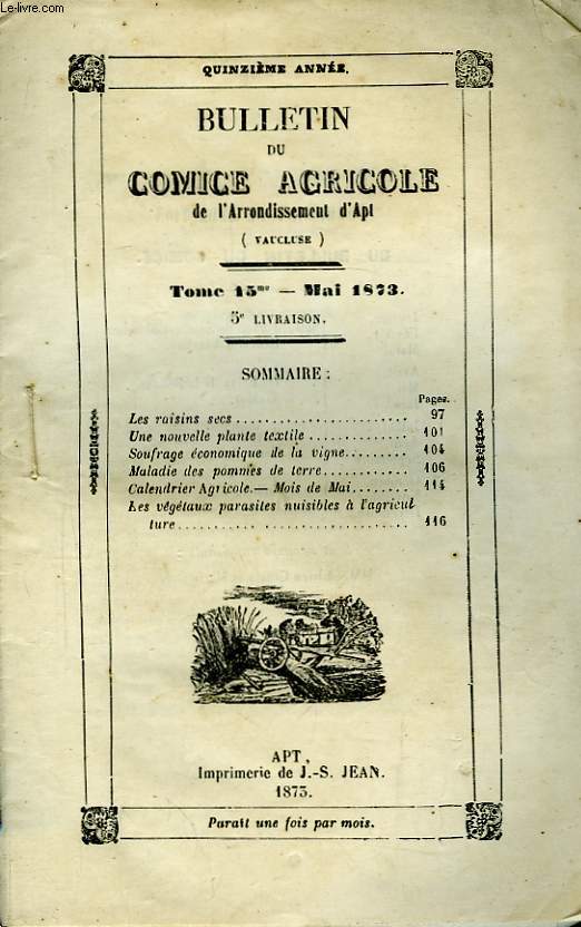 Bulletin du Comice Agricole de l'Arrondissement d'Apt (Vaucluse). TOME 15 - 5me livraison.