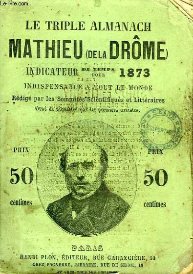 Le Triple Almanach Mathieu (De la Drme). 1873