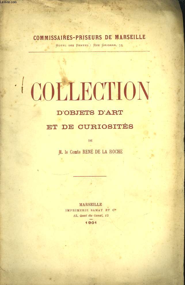 Collection d'Objets d'Art et de Curiosits de M. le Comte Ren de la Roche.