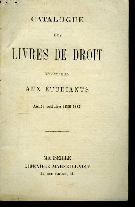 Catalogue des Livres de Droit, ncessaires aux tudiants. Anne scolaire 1886 - 1887