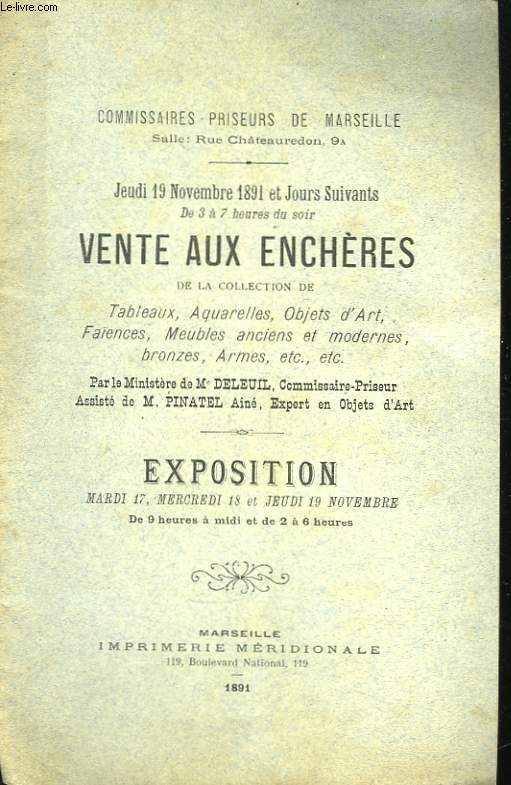 Vente aux Enchres de la Collection de Tableaux, Aquarellesn Objets d'Art, Faences, Meubles anciens et modernes, bronzes, armes ...