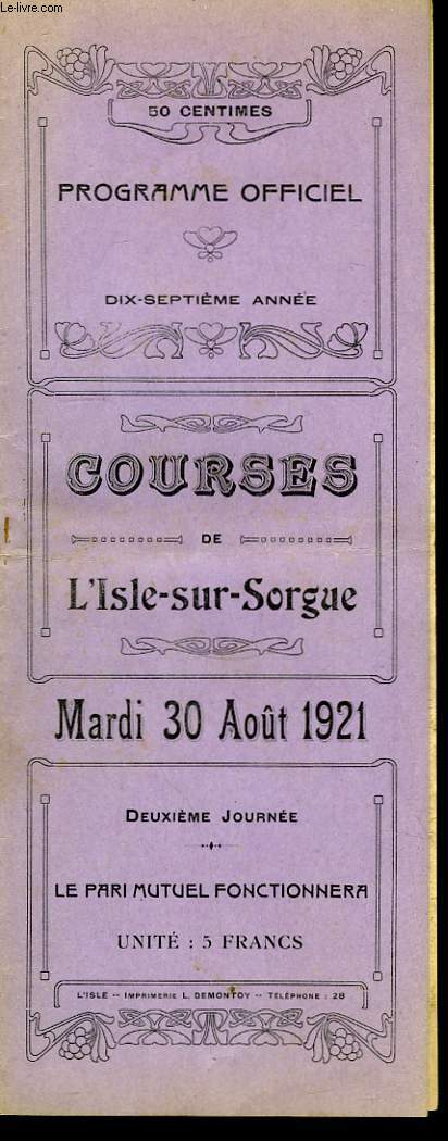 Programme Officiel, des Courses de L'Isle-sur-Sorgue. Mardi 30 aot 1921