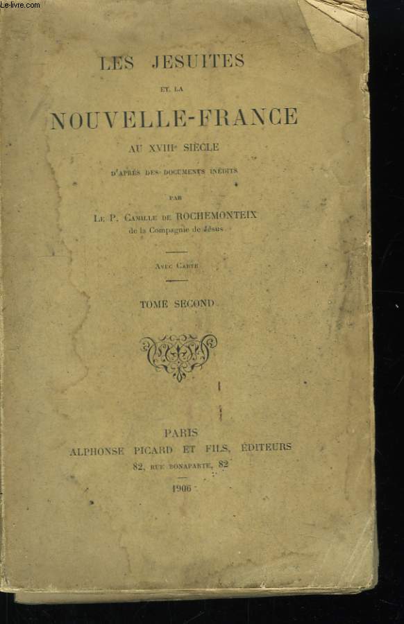 Les jsuites et la Nouvelle-France au XVIIIeme sicle. TOME 2nd.