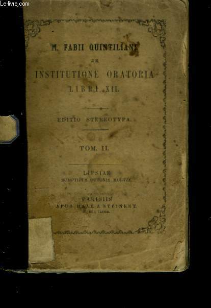 M. Fabii Quintiliani de Institutione Oratoria. Libri XII. TOM II