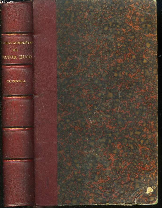 Oeuvres Compltes de V. Hugo. Drame. TOME I : Cromwell.