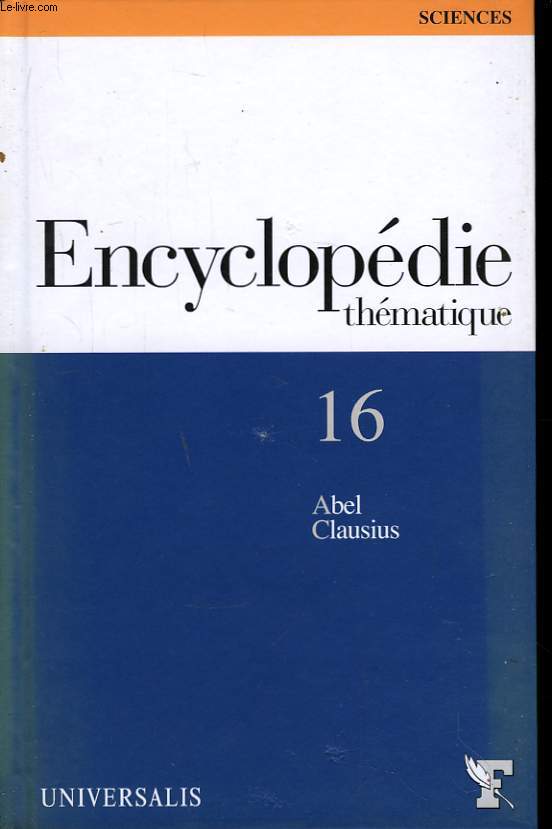 Encyclopdie Thmatique TOME 16 : Abel - Clausius.