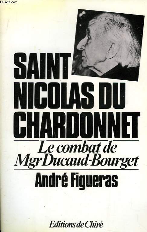 De Laennec  SAint-Nicolas-du-Chardonnet. Le combat de Monseigneur Ducaud-Bourget.