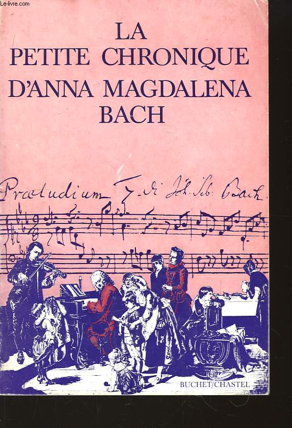 La petite chronique d'Anna Magdalena Bach.