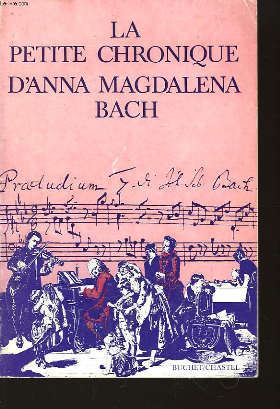 La petite chronique d'Anna Magdalena Bach.