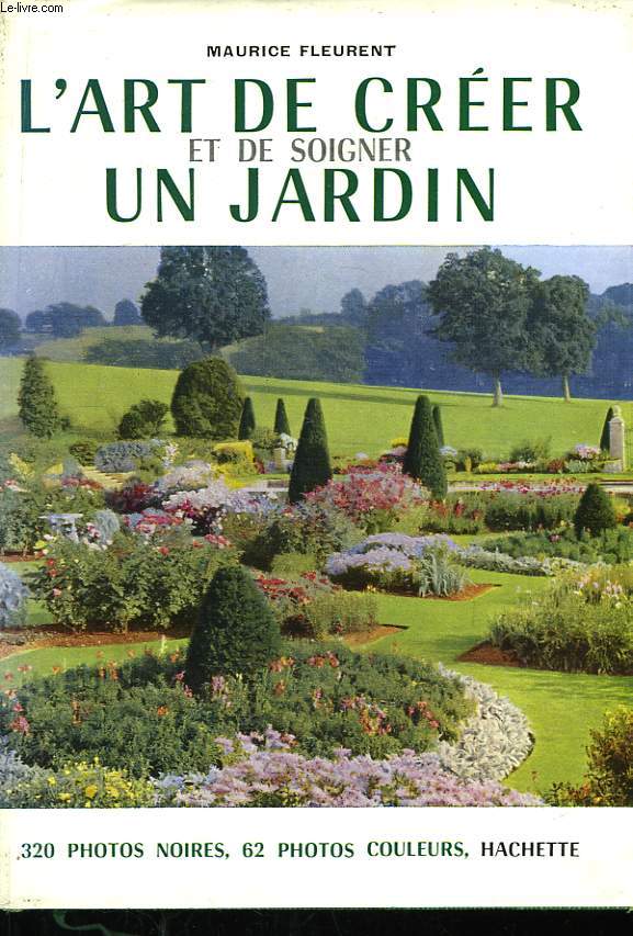 L'Art de crer et de soigner un jardin