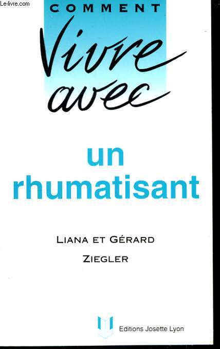 Comment Vivre avec un rhumatisant.