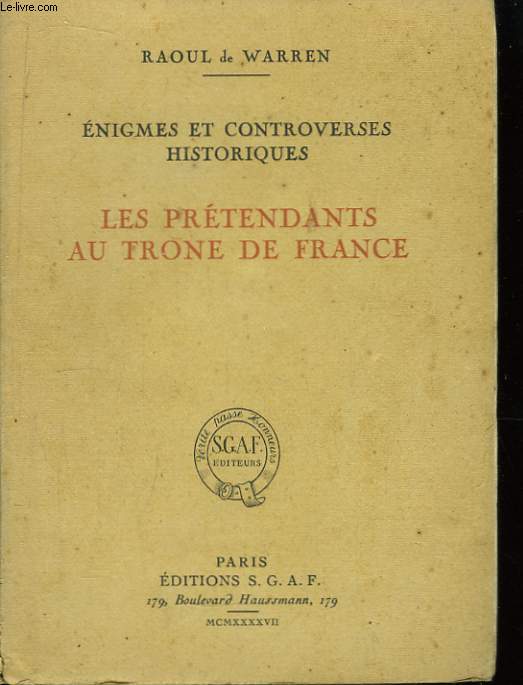 Enigmes et controverses historiques : Les prtendants au trone de France.