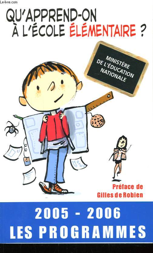 Qu'apprend-on  l'Ecole Elmentaire ? 2005 - 2006 les programmes.