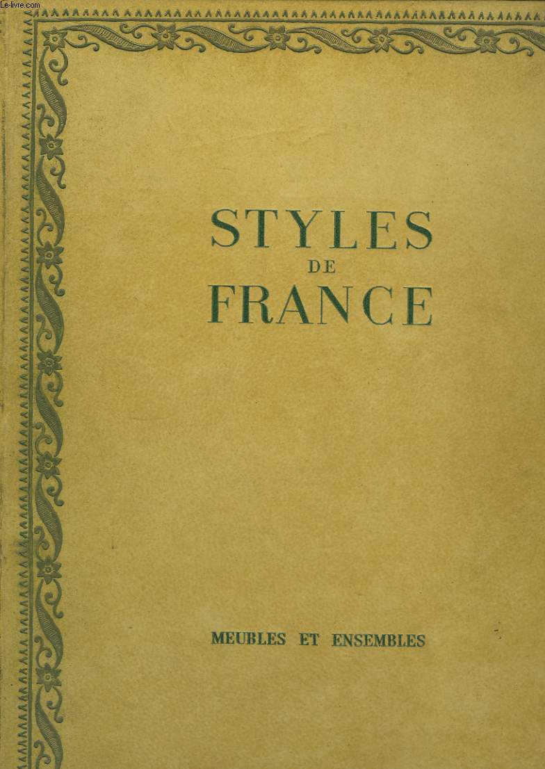 Styles de France. Meubles et Ensembles de 1610 à 1920