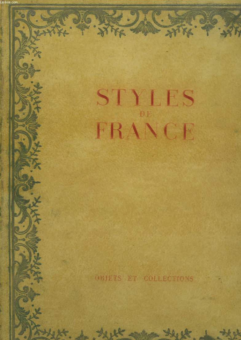 Styles de France. Objets et Collections de 1610  1920