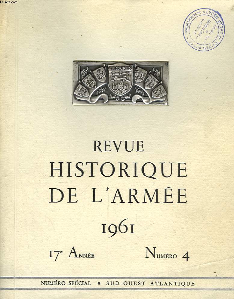 Revue Historique de l'Arme. Numro spcial Sud-Ouest Atlantique. 17me anne, n4