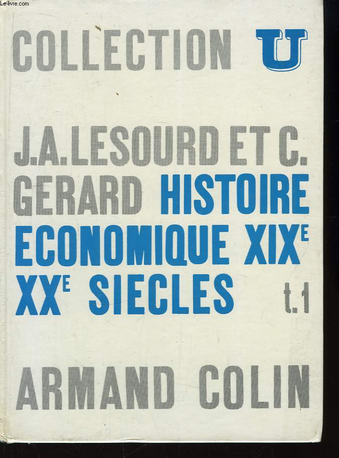 Histoire Economique, XIXe et XXe sicles. TOME I