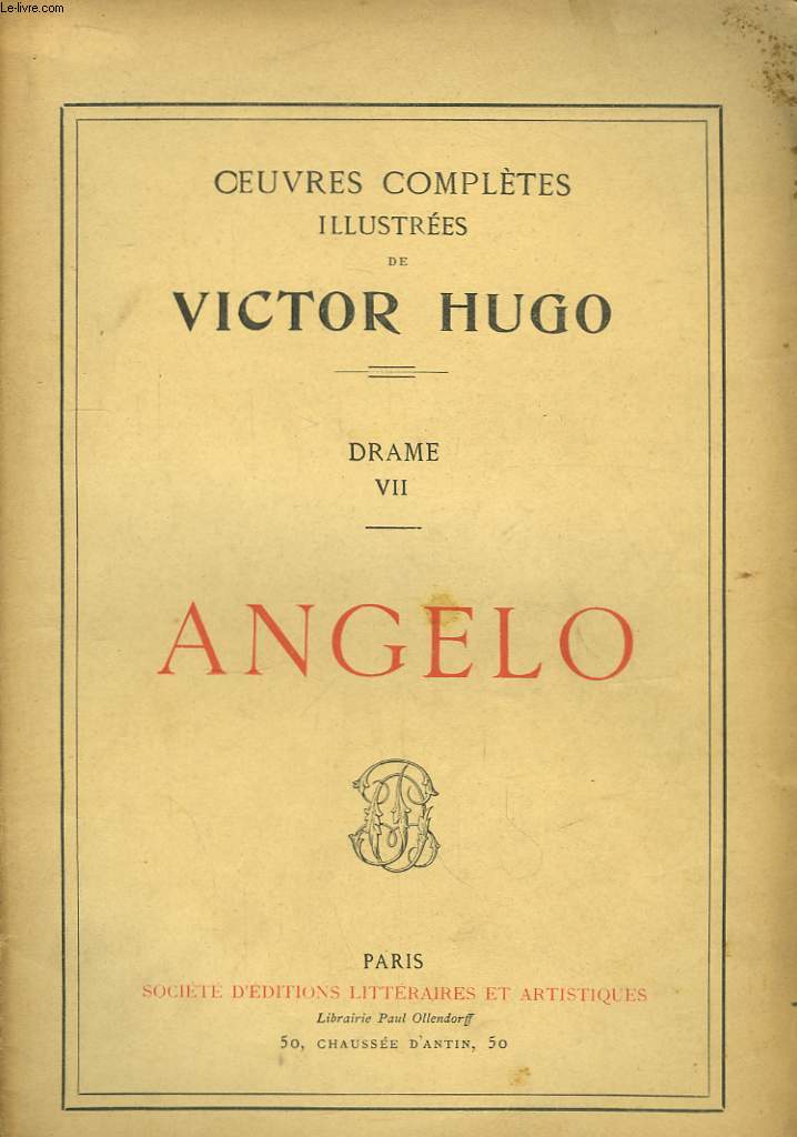 Oeuvres Compltes Illustre. Drame VIII : Angelo, Tyran de Padoue.