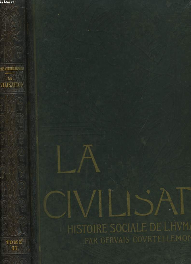 La Civilisation. Histoire Sociale de l'Humanit. TOME II