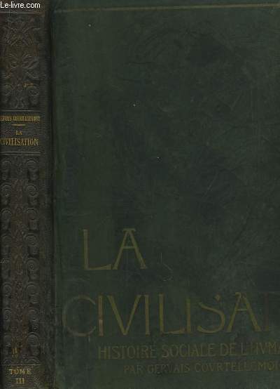 La Civilisation. Histoire Sociale de l'Humanit. TOME III