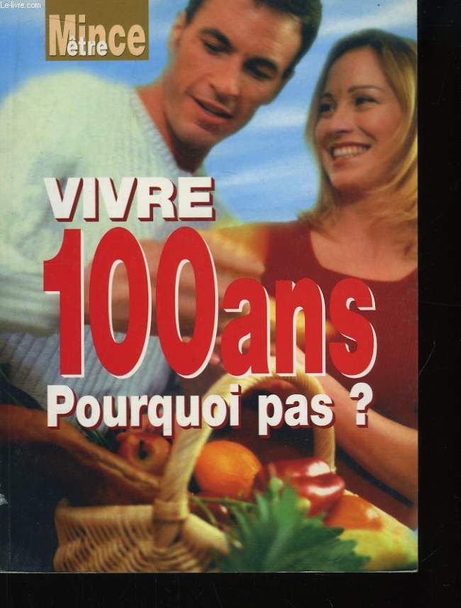 Vivre 100 ans pourquoi pas ?