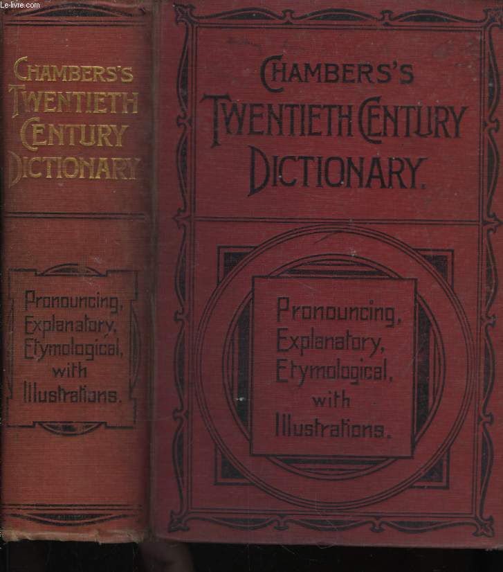 Chambers's Twentieth Century Dictionnary of the English Language.