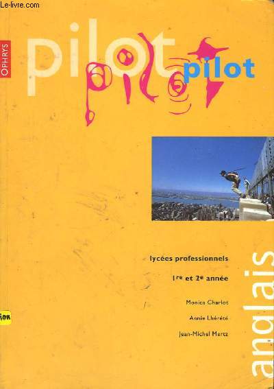 Pilot. 2nde et terminale BEP. Anglais.