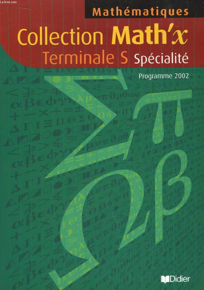 Mathmatiques. Collection Math'x. Classe de Terminale S. Spcialit.