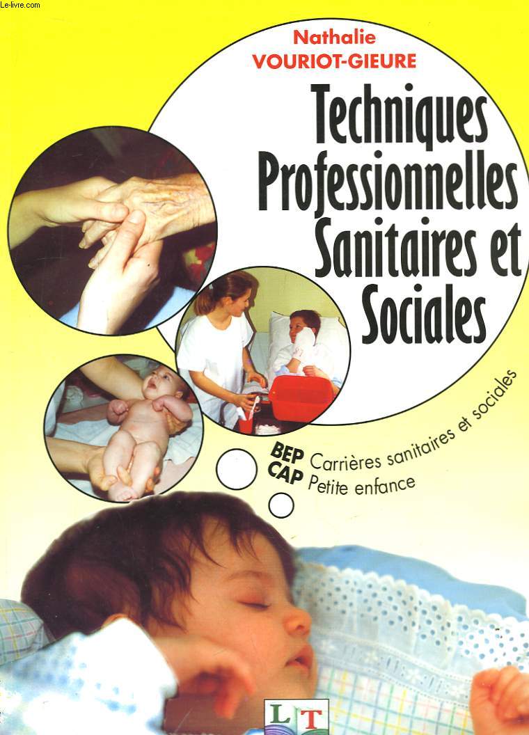 Techniques Professionnelles Sanitaires et Sociales. BEP - CEP