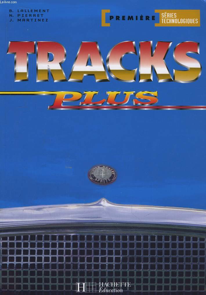 Tracks Plus. Classe de Premire. Sries technologiques.