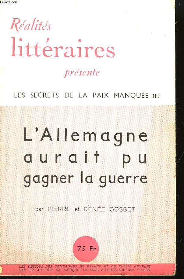 L'Allemagne aurait pu gagner la guerre ...