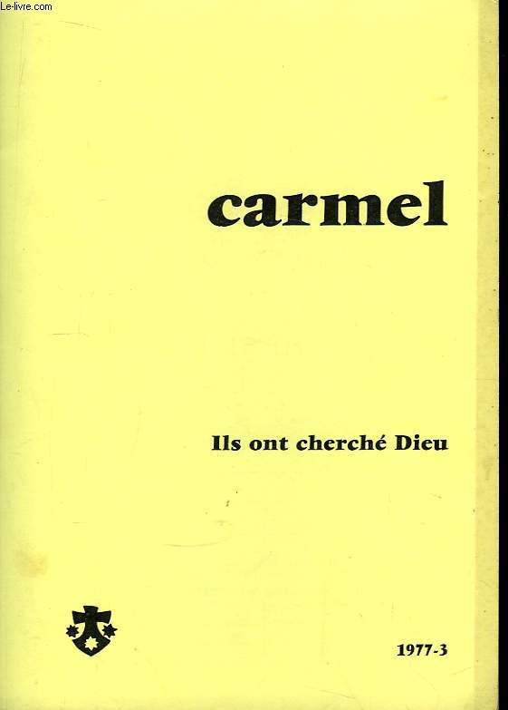 Carmel. Ils ont cherch Dieu.