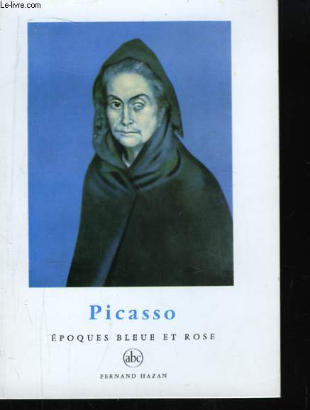 Picasso. Epoques bleue et rose.