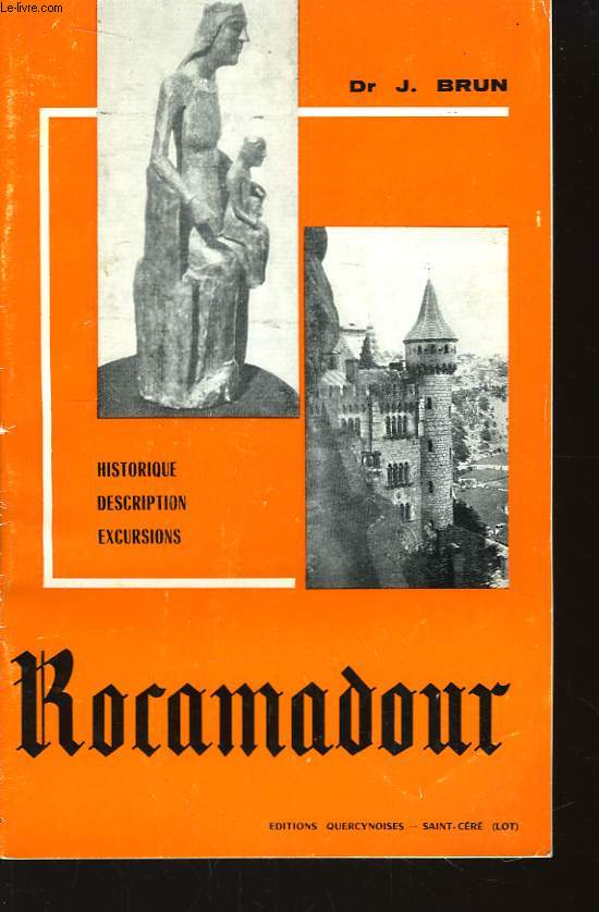 Rocamadour. Historique, Description, Excursions.